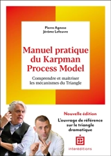 Manuel pratique du Karpman Process Model : comprendre et maîtriser les mécanismes du triangle - Jérôme Lefeuvre
