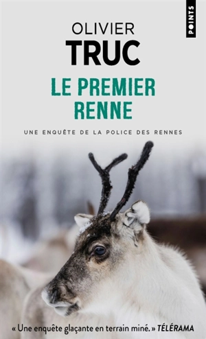 Le premier renne : une enquête de la police des rennes - Olivier Truc