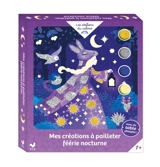 Mes créations à pailleter Féerie nocturne : coffret avec accessoires