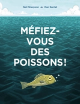 Méfiez-vous des poissons ! - Neil Sharpson
