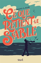 Ce que retient le sable - Virginy L. Sam