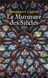 Le murmure des siècles - Emmanuel Caulier