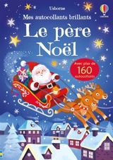 Le Père Noël : Mes autocollants brillants : Dès 3 ans - Beecham, Alice