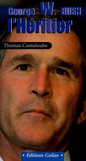 Le monde selon W. Bush - Thomas Cantaloube