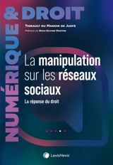La manipulation sur les réseaux sociaux : la réponse du droit - Thibault Du Manoir de Juaye