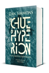 Les cantos d'Hypérion. Vol. 2. La chute d'Hypérion - Dan Simmons