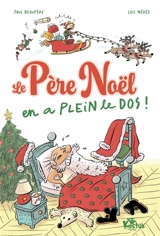 Le Père Noël en a plein le dos ! - Paul Beaupère