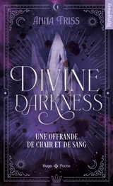 Divine darkness. Vol. 1. Une offrande de chair et de sang - Anna Triss
