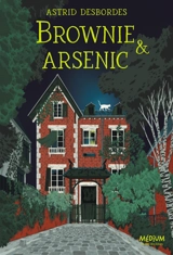 Brownie & arsenic - Astrid Desbordes