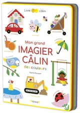 Mon grand imagier câlin des couleurs - Sophie Bouxom