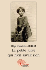 La petite juive qui n'en savait rien - Olga Charlotte Auber