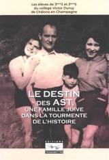 Le destin des Ast, une famille juive dans le tourment de l'histoire - Collège Victor Duruy (Châlons-en-Champagne)