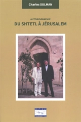 Du shtetl à Jérusalem : autobiographie - Charles Sulman