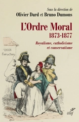 L'Ordre moral (1873-1877) : royalisme, catholicisme et conservatisme