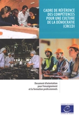 Cadre de référence des compétences pour une culture de la démocratie (CRCCD) : document d'orientation pour l'enseignement et la formation professionnels - Conseil de l'Europe