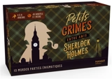 Petits crimes entre amis : Sherlock Holmes : 10 murder parties énigmatiques - Virginie Pelletier
