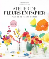 Fleurs en papier : plus de 30 fleurs à créer - Adeline Klam
