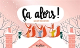 Ca alors ! - Guillaume Bracquemond