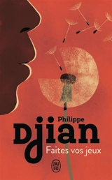 Faites vos jeux - Philippe Djian
