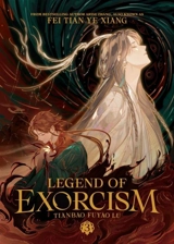 Legend of Exorcism : Tianbao Fuyao Lu Vol. Vol. 3 - Xiang, Fei Tian Ye
