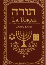 La Torah : Les cinq premiers livres de la Bible hébraïque : Une traduction intégrale et commentée pour l'analyse des textes fondateurs et l'étude des traditions bibliques - Zadoc Kahn