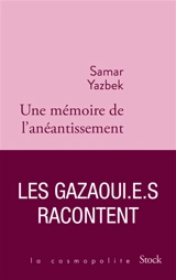 Une mémoire de l'anéantissement : les Gazaoui.e.s racontent - Samar Yazbek