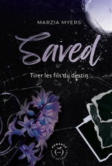 Saved : tirer les fils du destin - Marzia Myers