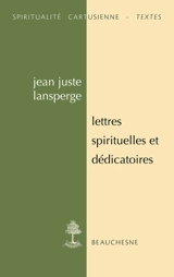 Lettres spirituelles et dédicatoires - Joannes Justus Lanspergius