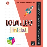 Lola y Leo inicial : curso de espanol para ninas y ninos : edicion anotada para docentes - Daiane Reis