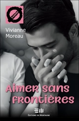 Aimer sans frontières - Moreau, Vivianne