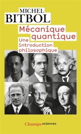 Mécanique quantique : une introduction philosophique - Michel Bitbol