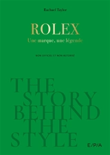 Rolex : une marque, une légende : non officiel et non autorisé - Rachael Taylor