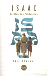 Le clan des patriarches. Isaac - Eric Denimal