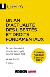 Un an d'actualité des libertés et droits fondamentaux : fiches d'actualité et sujets corrigés pour le grand oral : examen national, session 2025 - Michaël Poyet