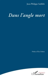 Dans l'angle mort - Jean-Philippe Sedikhi