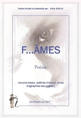 F... âmes : les plus beaux poèmes d'amour, et les biographies des poètes !