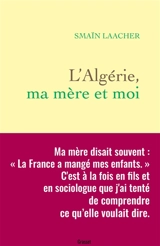 L'Algérie, ma mère et moi - Smaïn Laacher