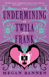 The Undermining of Twyla and Frank - Megan Bannen