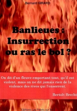 Banlieues, insurrection ou ras le bol ? - Bernard Girard