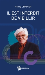 Il est interdit de vieillir - Henry Chapier