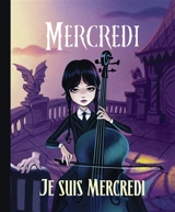 Je suis Mercredi - Dahlia Morningrief