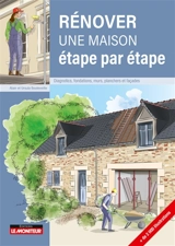 Rénover une maison étape par étape : diagnostics, fondations, murs, planchers et façades - Alain Bouteveille