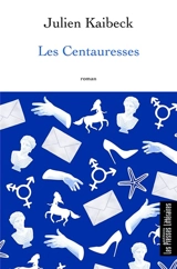 Les centauresses - Julien Kaibeck