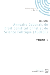 Annuaire Gabonais de Droit Constitutionnel et de Science Politique : Tome 1 - Patrice Moundounga Mouity