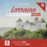 Lorraine : calendrier 2026 : 16 mois, septembre 2025-décembre 2026 - Kevin Goeuriot