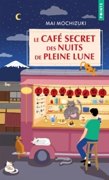 Le café secret des nuits de pleine lune - Mai Mochizuki