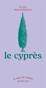Le cyprès - Alain Pontoppidan