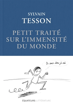 Petit traité sur l'immensité du monde - Sylvain Tesson