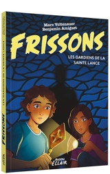 Frissons. Les gardiens de la sainte lance - Marc Voltenauer