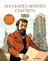Les chercheurs de Dieu. Les grands artistes chrétiens : en BD